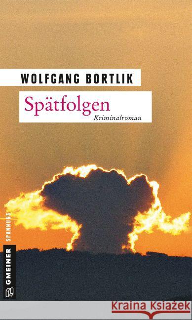 Spätfolgen : Kriminalroman Bortlik, Wolfgang 9783839216644 Gmeiner