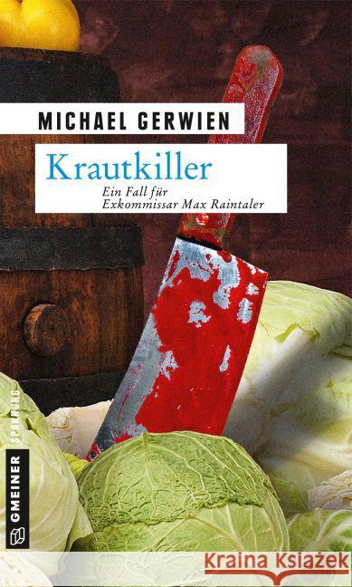 Krautkiller : Ein Fall für Exkommissar Max Raintaler. Kriminalroman Gerwien, Michael 9783839216705 Gmeiner