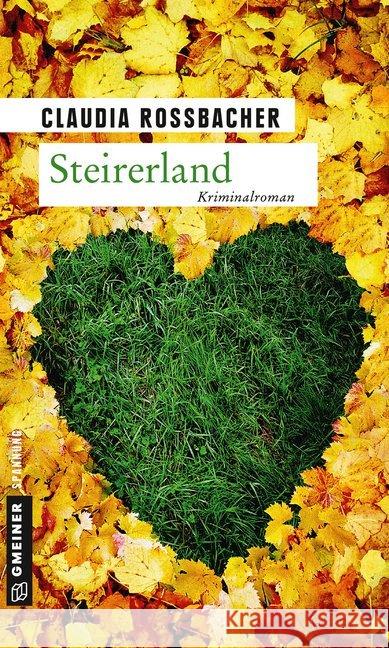 Steirerland : Kriminalroman Rossbacher, Claudia 9783839216835 Gmeiner
