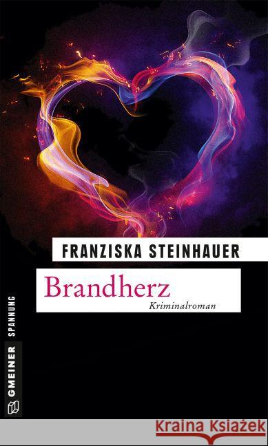 Brandherz : Kriminalroman Steinhauer, Franziska 9783839216910 Gmeiner