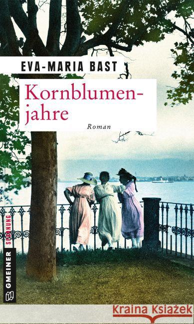 Kornblumenjahre : Roman. Zweiter Teil der Jahrhundert-Saga Bast, Eva-Maria 9783839216941