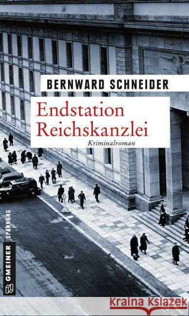 Endstation Reichskanzlei : Kriminalroman Schneider, Bernward 9783839217009