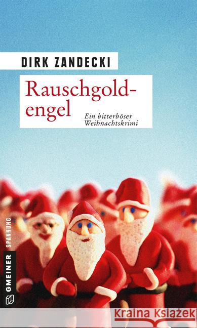 Rauschgoldengel : Ein bitterböser Weihnachtskrimi Zandecki, Dirk 9783839217603 Gmeiner