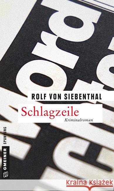 Schlagzeile : Kriminalroman Siebenthal, Rolf von 9783839217610 Gmeiner