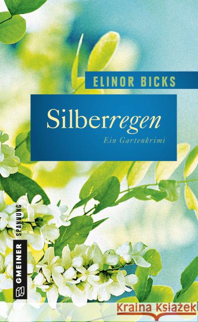 Silberregen : Ein Gartenkrimi Bicks, Elinor 9783839218082 Gmeiner