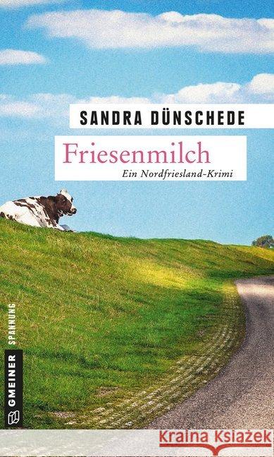 Friesenmilch : Ein Nordfriesland-Krimi Dünschede, Sandra 9783839218341 Gmeiner