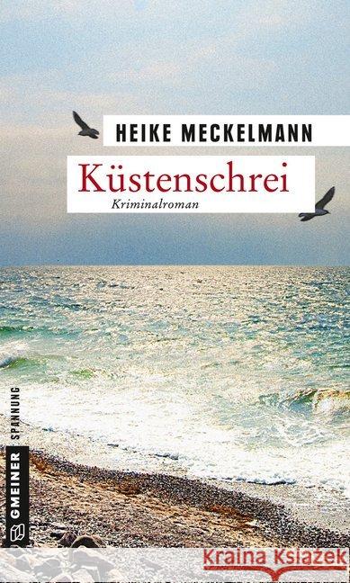 Küstenschrei : Kriminalroman Meckelmann, Heike 9783839218518