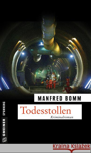 Todesstollen : Kriminalroman Bomm, Manfred 9783839218587 Gmeiner