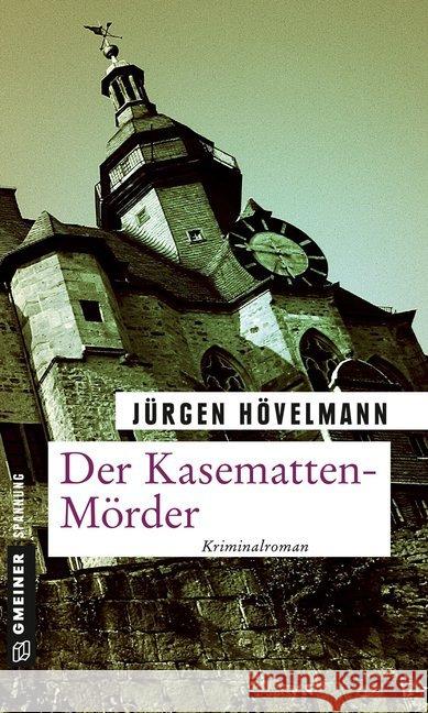 Der Kasematten-Mörder : Kriminalroman Hövelmann, Jürgen 9783839218945 Gmeiner