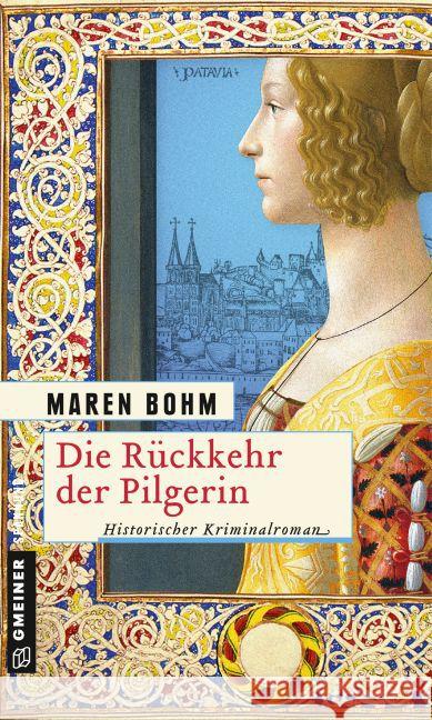 Die Rückkehr der Pilgerin : Historischer Kriminalroman Bohm, Maren 9783839219096 Gmeiner