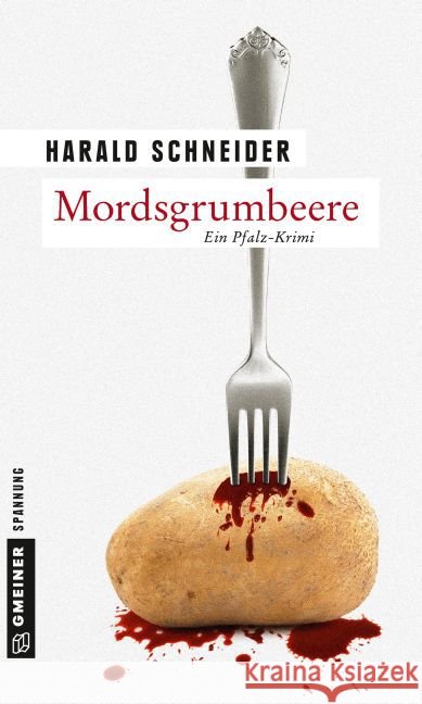 Mordsgrumbeere : Palzkis 13. Fall. Ein Pfalz-Krimi Schneider, Harald 9783839219256 Gmeiner