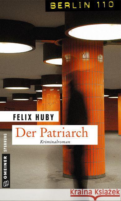 Der Patriarch : Kriminalroman Huby, Felix 9783839219454 Gmeiner