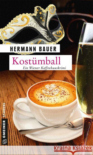 Kostümball : Ein Wiener Kaffeehauskrimi Bauer, Hermann 9783839219614 Gmeiner