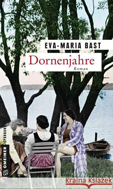 Dornenjahre : Dritter Teil der Jahrhundert-Saga Bast, Eva-Maria 9783839219768 Gmeiner