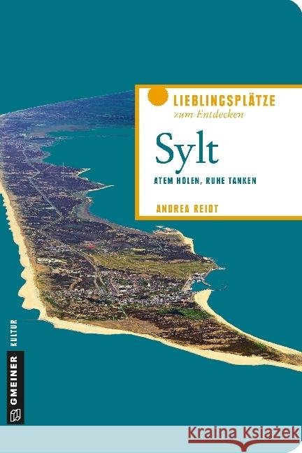 Sylt : Atem holen, Ruhe tanken Reidt, Andrea 9783839220030