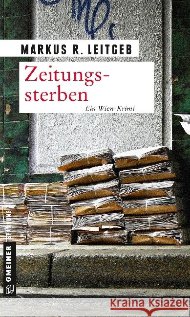 Zeitungssterben : Ein Wien-Krimi Leitgeb, Markus R. 9783839220344 Gmeiner