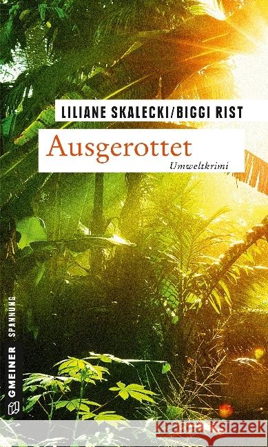 Ausgerottet : Der. 1. Fall für Malie Abendroth und Lioba Hanfstängl. Umweltkrimi Skalecki, Liliane; Rist, Biggi 9783839220528 Gmeiner