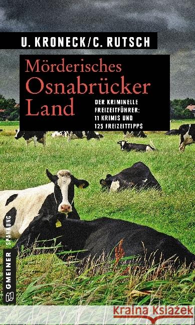 Mörderisches Osnabrücker Land : 11 Kurzkrimis und 125 Freizeittipps Kroneck, Ulrike; Rutsch, Conny 9783839220894 Gmeiner