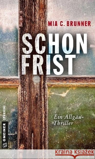 Schonfrist : Ein Allgäu-Thriller Brunner, Mia C. 9783839221037 Gmeiner