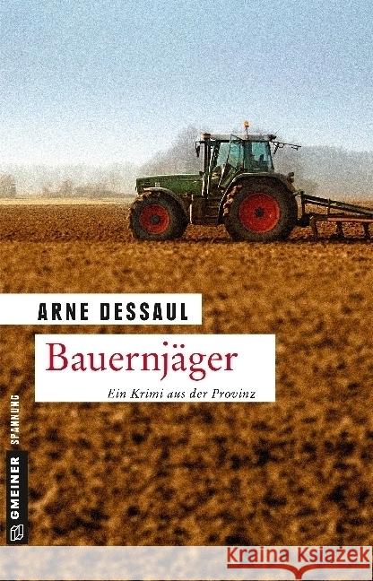 Bauernjäger : Ein Krimi aus der Provinz Dessaul, Arne 9783839221075