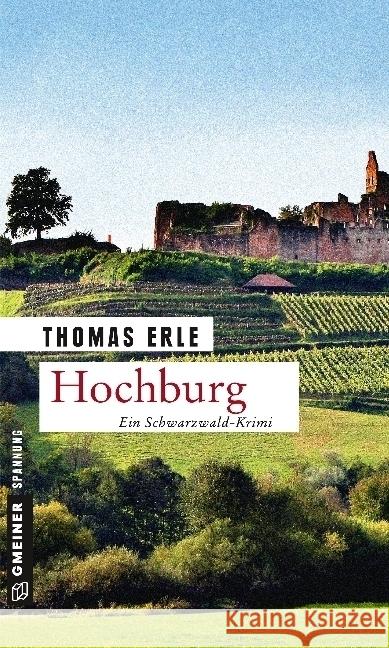 Hochburg : Ein Schwarzwald-Krimi. Kaltenbachs vierter Fall Erle, Thomas 9783839221105 Gmeiner