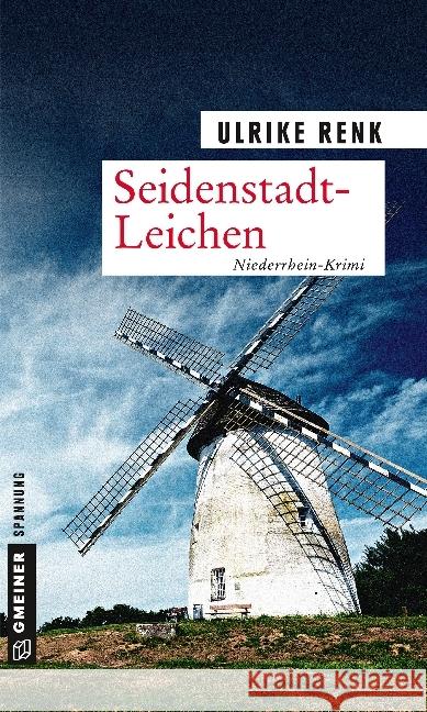 Seidenstadt-Leichen : Niederrhein-Krimi Renk, Ulrike 9783839221525 Gmeiner