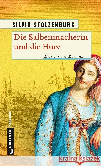 Die Salbenmacherin und die Hure : Historischer Roman Stolzenburg, Silvia 9783839221570 Gmeiner