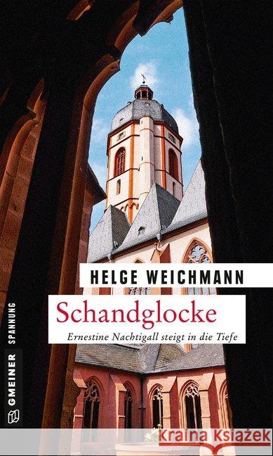 Schandglocke : Ernestine Nachtigall steigt in die Tiefe. Kriminalroman Weichmann, Helge 9783839221624 Gmeiner