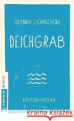Deichgrab : Kriminalroman Dünschede, Sandra 9783839221785 Gmeiner