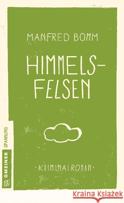 Himmelsfelsen : Kriminalroman Bomm, Manfred 9783839221792 Gmeiner