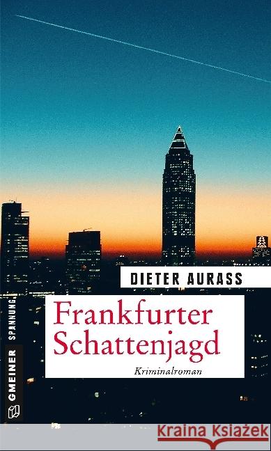 Frankfurter Schattenjagd : Kriminalroman Aurass, Dieter 9783839222119 Gmeiner