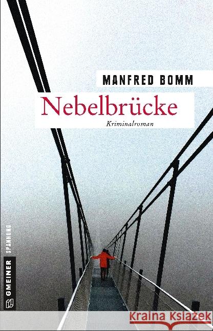 Nebelbrücke : Kriminalroman Bomm, Manfred 9783839222393 Gmeiner