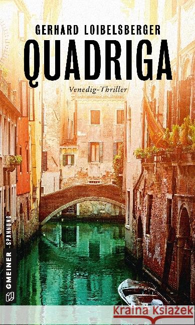 Quadriga : Venedig-Thriller Loibelsberger, Gerhard 9783839222478 Gmeiner