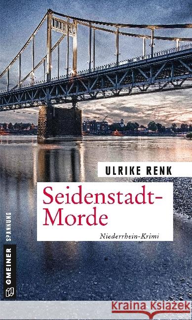 Seidenstadt-Morde : Niederrhein-Krimi Renk, Ulrike 9783839222607 Gmeiner