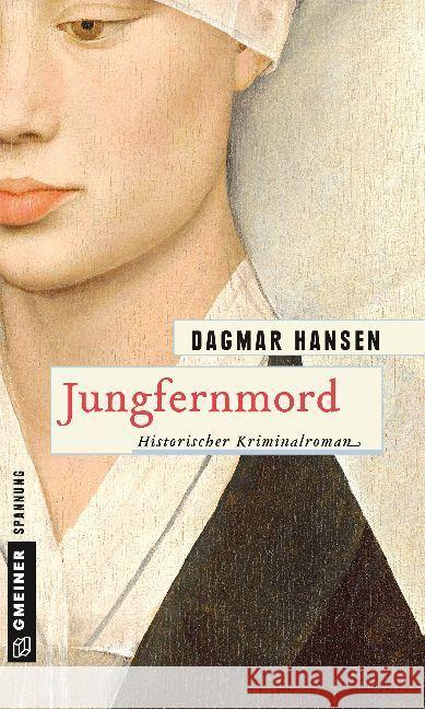 Jungfernmord : Historischer Kriminalroman Hansen, Dagmar 9783839223178 Gmeiner