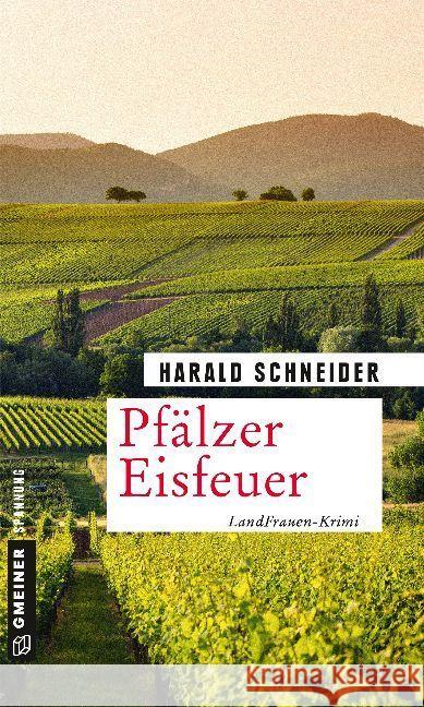 Pfälzer Eisfeuer : Landfrauen-Krimi Schneider, Harald 9783839223284 Gmeiner