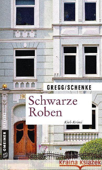 Schwarze Roben : Kiel-Krimi Gregg, Stefanie; Schenke, Paul 9783839223369
