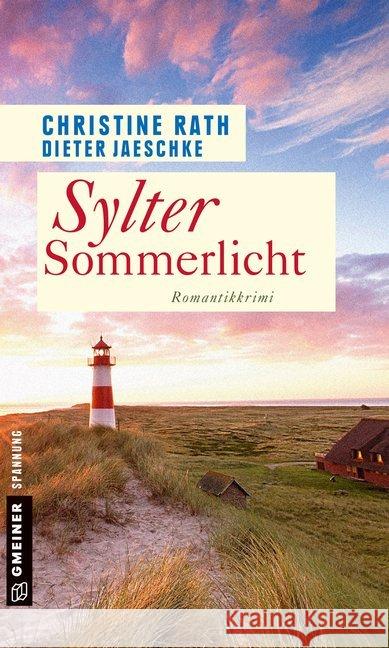 Sylter Sommerlicht : Romantik-Krimi Rath, Christine; Jaeschke, Dieter 9783839223420