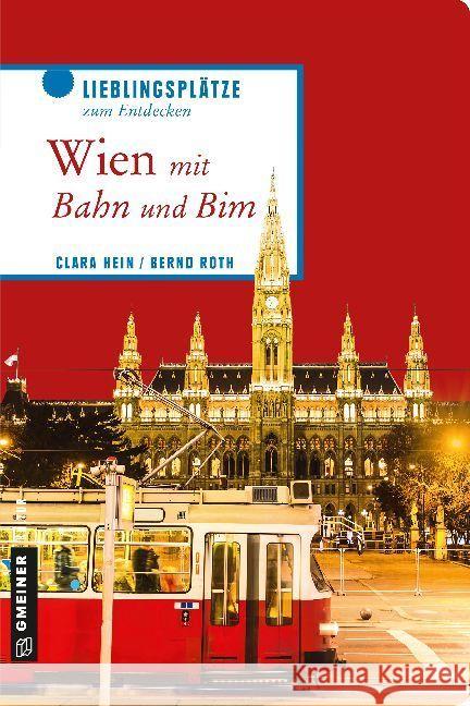 Wien mit Bahn und Bim Hein, Clara; Roth, Bernd 9783839223512 Gmeiner