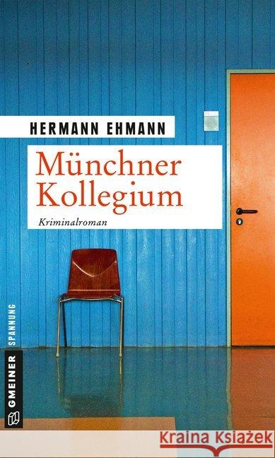 Münchner Kollegium : Kriminalroman Ehmann, Hermann 9783839223734