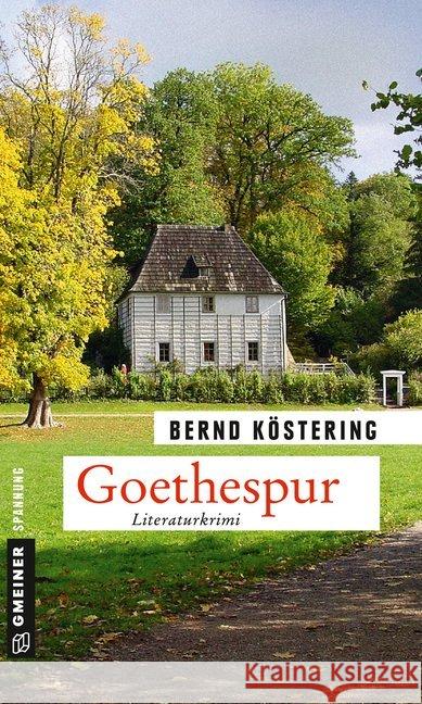 Goethespur : Literaturkrimi Köstering, Bernd 9783839223987 Gmeiner