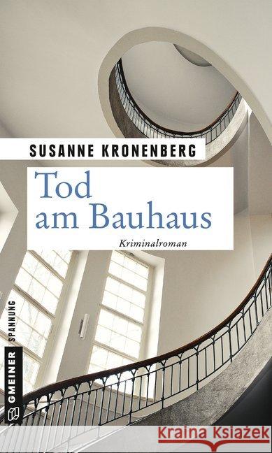 Tod am Bauhaus : Norma Tanns achter Fall. Kriminalroman Kronenberg, Susanne 9783839223994