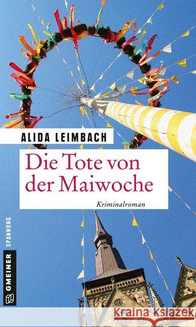 Die Tote von der Maiwoche : Kriminalroman Leimbach, Alida 9783839224021 Gmeiner