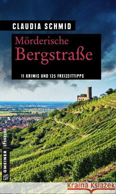 Mörderische Bergstraße : 11 Krimis und 125 Freizeittipps Schmid, Claudia 9783839224168 Gmeiner