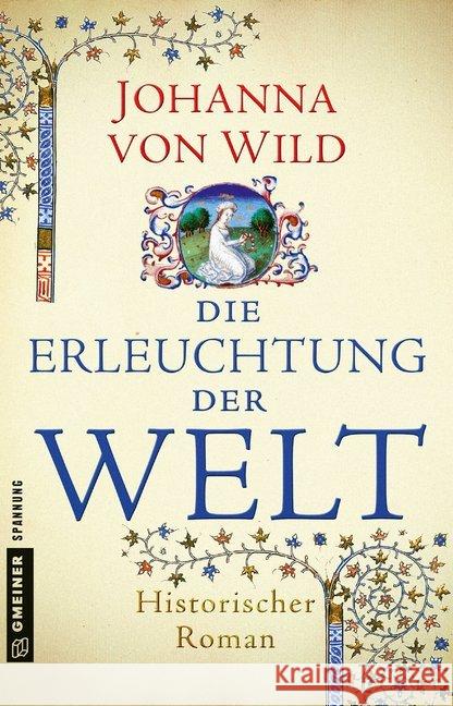 Die Erleuchtung der Welt : Historischer Roman Wild, Johanna von 9783839224281 Gmeiner