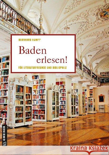 Baden erlesen! : Für Literaturfreunde und Bibliophile Hampp, Bernhard 9783839224854 Gmeiner