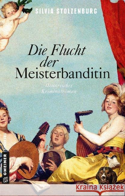 Die Flucht der Meisterbanditin : Historischer Kriminalroman Stolzenburg, Silvia 9783839225301