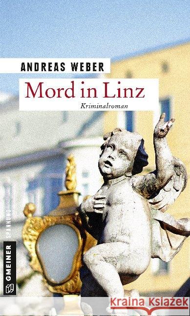 Mord in Linz : Kriminalroman Weber, Andreas 9783839225349