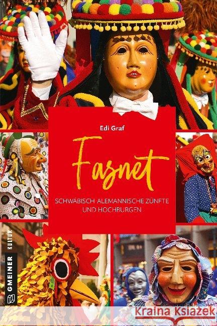 Fasnet : Schwäbisch-Alemannische Zünfte und Hochburgen Graf, Edi 9783839225479 Gmeiner-Verlag