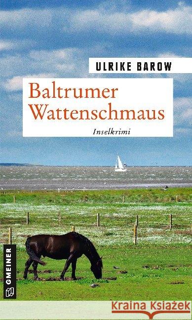 Baltrumer Wattenschmaus : Inselkrimi Barow, Ulrike 9783839225622 Gmeiner-Verlag